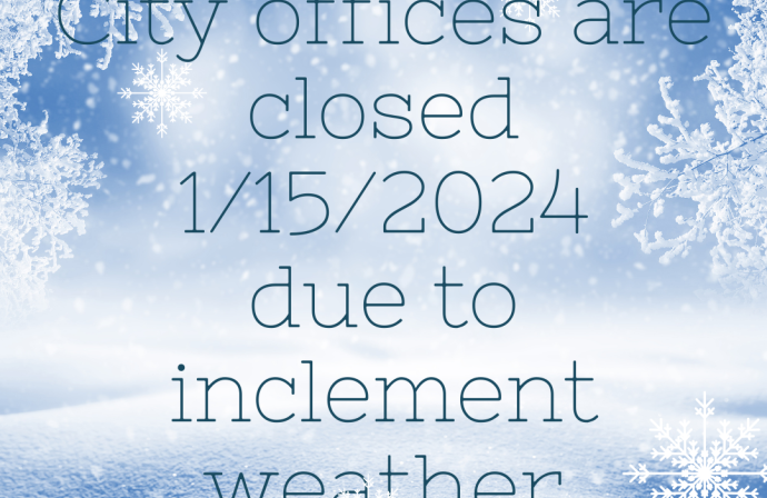 City Hall closed 1/15/2024 due to inclement weather